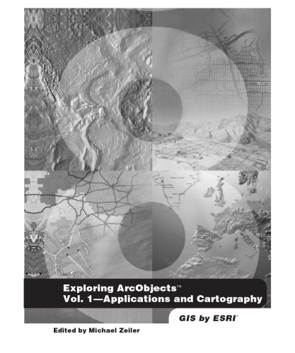 Exploring ArcObjects - Applications and Cartography