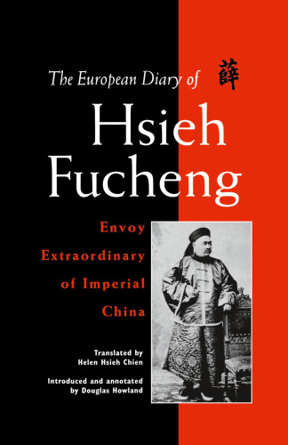 The European Diary of Hsieh Fucheng: Envoy Extraordinary of Imperial China