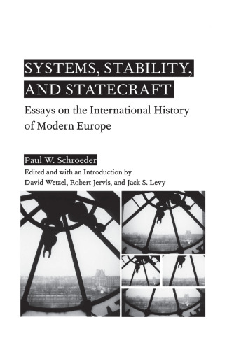 Systems, Stability, and Statecraft: Essays on the International History of Modern Europe