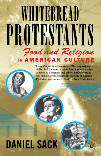 Whitebread Protestants: Food and Religion in American Culture