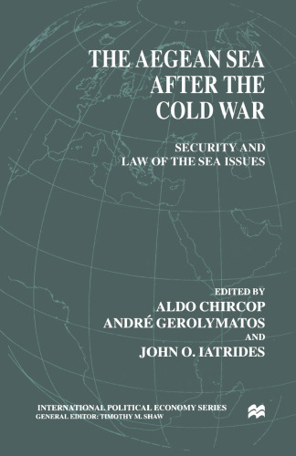 The Aegean Sea after the Cold War: Security and Law of the Sea Issues
