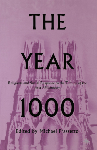 The Year 1000: Religious and Social Response to the Turning of the First Millennium