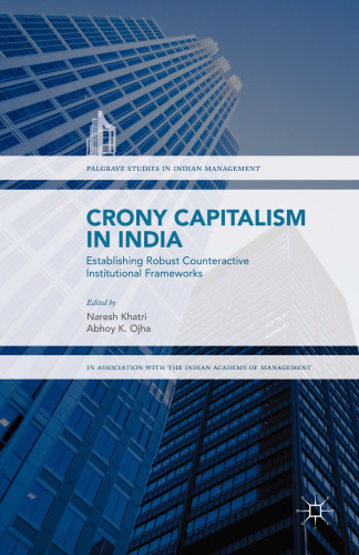 Crony Capitalism in India: Establishing Robust Counteractive Institutional Frameworks