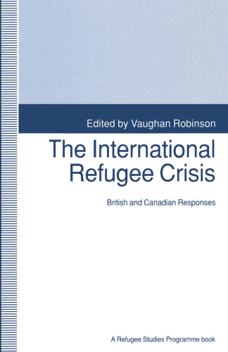 The International Refugee Crisis: British and Canadian Responses