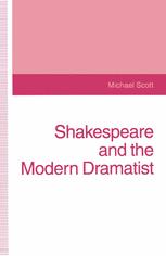 Shakespeare and the Modern Dramatist