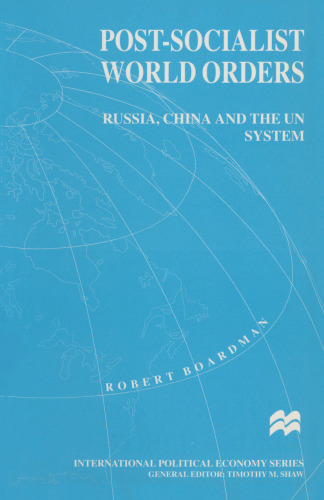 Post-Socialist World Orders: Russia, China and the UN System