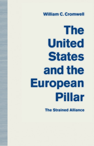 The United States and the European Pillar: The Strained Alliance