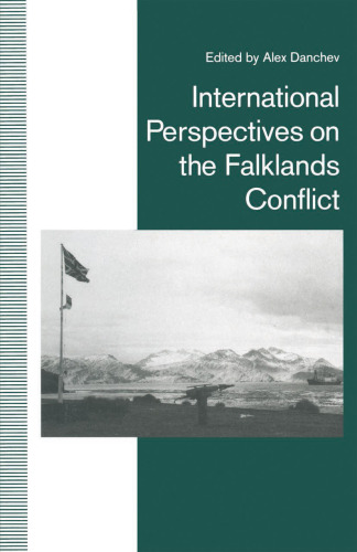 International Perspectives on the Falklands Conflict: A Matter of Life and Death