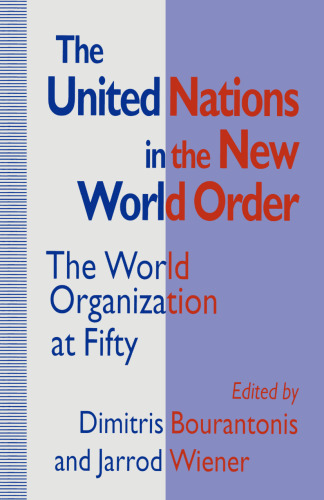 The United Nations in the New World Order: The World Organization at Fifty