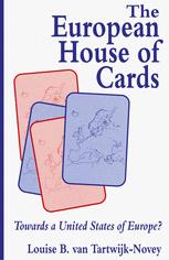 The European House of Cards: Towards a United States of Europe?