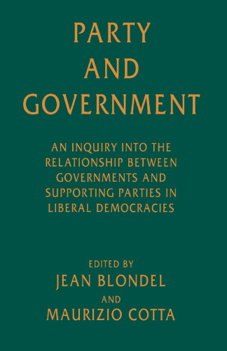 Party and Government: An Inquiry into the Relationship between Governments and Supporting Parties in Liberal Democracies