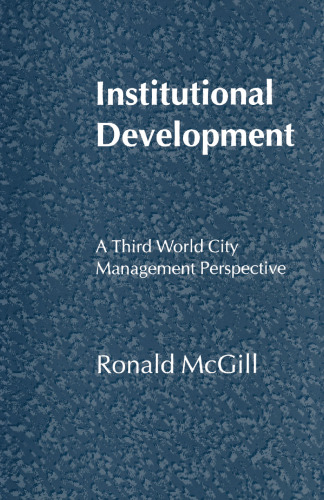 Institutional Development: A Third World City Management Perspective