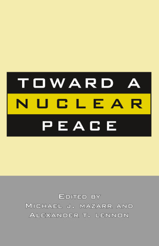 Toward a Nuclear Peace: The Future of Nuclear Weapons