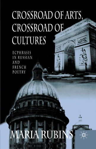 Crossroad of Arts, Crossroad of Cultures: Ecphrasis in Russian and French Poetry