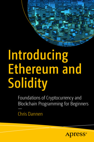 Introducing Ethereum and Solidity: Foundations of Cryptocurrency and Blockchain Programming for Beginners