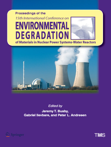 Proceedings of the 15th International Conference on Environmental Degradation of Materials in Nuclear Power Systems — Water Reactors
