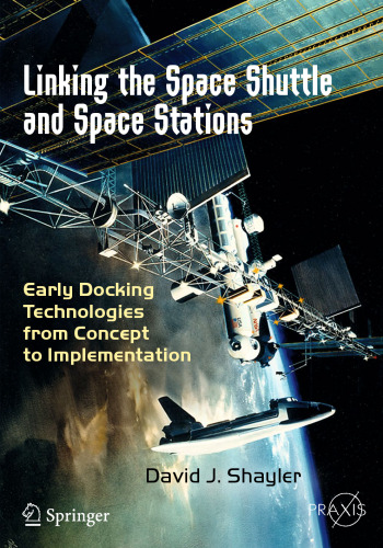 Linking the Space Shuttle and Space Stations: Early Docking Technologies from Concept to Implementation 