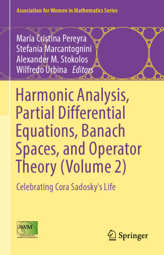 Harmonic Analysis, Partial Differential Equations, Banach Spaces, and Operator Theory (Volume 2): Celebrating Cora Sadosky's Life