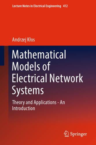 Mathematical Models of Electrical Network Systems: Theory and Applications - An Introduction