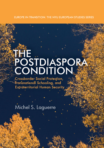 The Postdiaspora Condition: Crossborder Social Protection, Transnational Schooling, and Extraterritorial Human Security