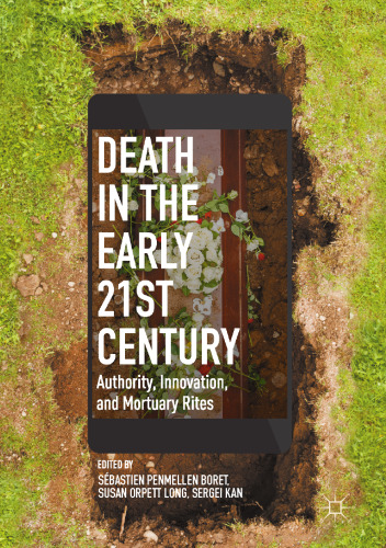 Death in the Early Twenty-first Century: Authority, Innovation, and Mortuary Rites