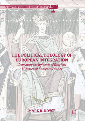 The Political Theology of European Integration: Comparing the Influence of Religious Histories on European Policies
