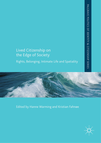 Lived Citizenship on the Edge of Society: Rights, Belonging, Intimate Life and Spatiality