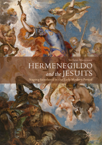 Hermenegildo and the Jesuits: Staging Sainthood in the Early Modern Period 