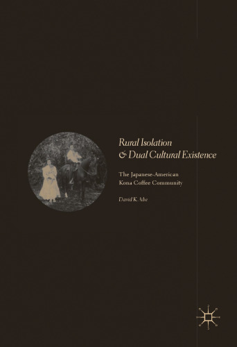 Rural Isolation and Dual Cultural Existence: The Japanese-American Kona Coffee Community