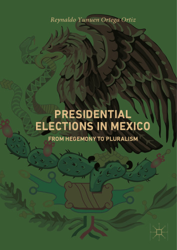 Presidential Elections in Mexico: From Hegemony to Pluralism
