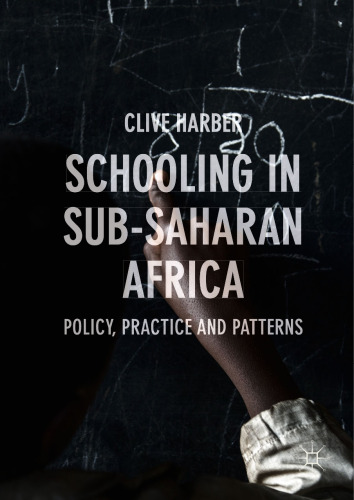 Schooling in Sub-Saharan Africa: Policy, Practice and Patterns