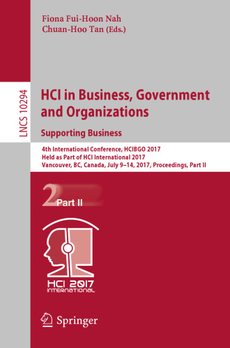 HCI in Business, Government and Organizations. Supporting Business: 4th International Conference, HCIBGO 2017, Held as Part of HCI International 2017, Vancouver, BC, Canada, July 9-14, 2017, Proceedings, Part II