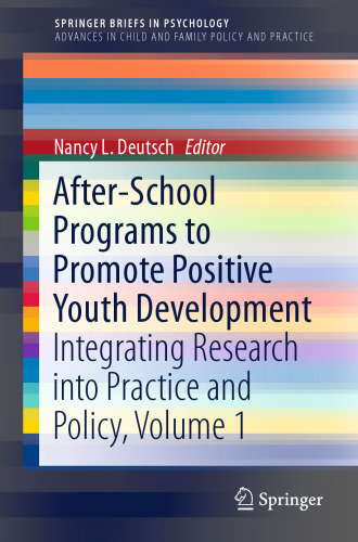 After-School Programs to Promote Positive Youth Development: Integrating Research into Practice and Policy, Volume 1