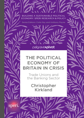 The Political Economy of Britain in Crisis: Trade Unions and the Banking Sector