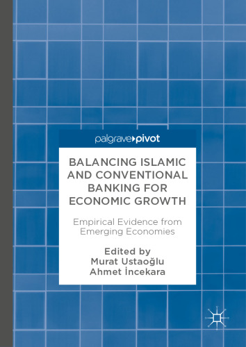 Balancing Islamic and Conventional Banking for Economic Growth: Empirical Evidence from Emerging Economies