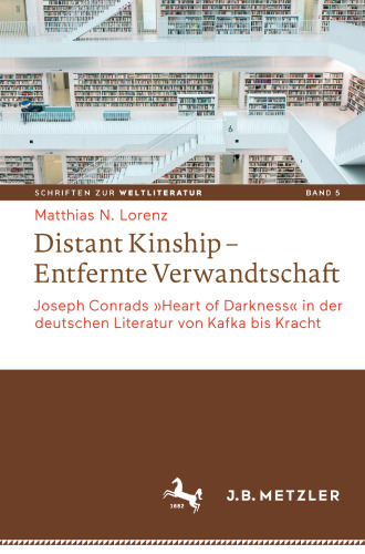 Distant Kinship - Entfernte Verwandtschaft: Joseph Conrads »Heart of Darkness« in der deutschen Literatur von Kafka bis Kracht