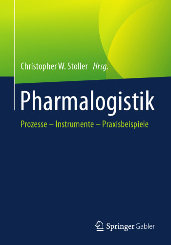 Pharmalogistik: Prozesse – Instrumente - Praxisbeispiele