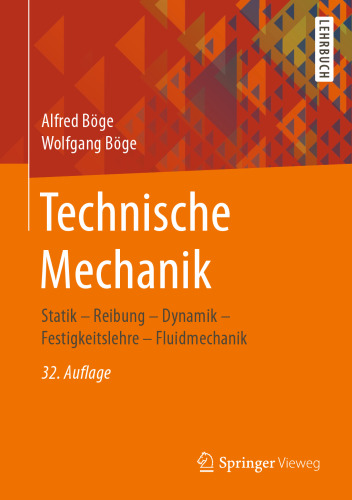 Technische Mechanik: Statik - Reibung - Dynamik - Festigkeitslehre - Fluidmechanik