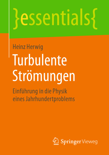 Turbulente Strömungen: Einführung in die Physik eines Jahrhundertproblems
