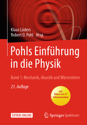Pohls Einführung in die Physik: Band 1: Mechanik, Akustik und Wärmelehre