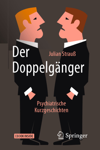 Der Doppelgänger: Psychiatrische Kurzgeschichten