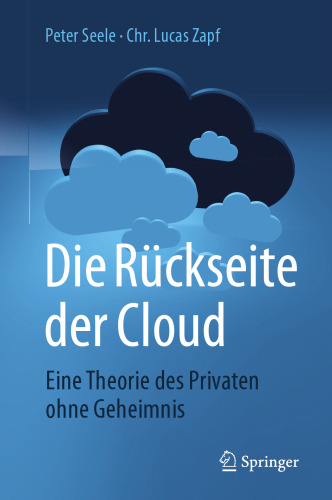 Die Rückseite der Cloud: Eine Theorie des Privaten ohne Geheimnis