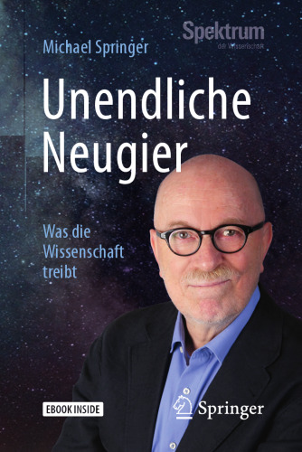 Unendliche Neugier: Was die Wissenschaft treibt