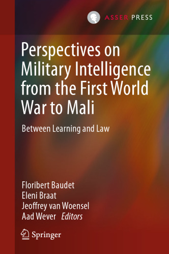 Perspectives on Military Intelligence from the First World War to Mali: Between Learning and Law
