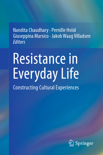 Resistance in Everyday Life: Constructing Cultural Experiences