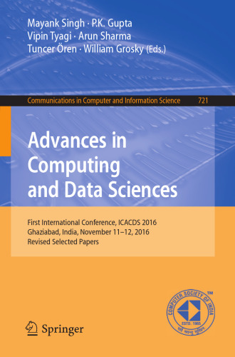 Advances in Computing and Data Sciences: First International Conference, ICACDS 2016, Ghaziabad, India, November 11-12, 2016, Revised Selected Papers