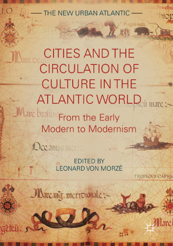 Cities and the Circulation of Culture in the Atlantic World: From the Early Modern to Modernism