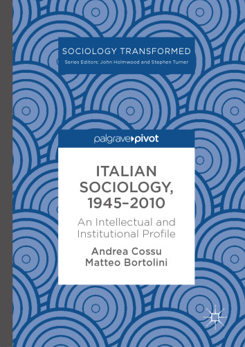 Italian Sociology,1945–2010: An Intellectual and Institutional Profile