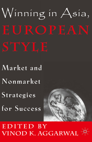 Winning In Asia, European Style: Market and Nonmarket Strategies for Success
