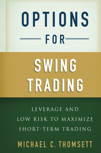 Options for Swing Trading: Leverage and Low Risk to Maximize Short-Term Trading